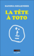 La tête à Toto&nbsp;-&nbsp;Sandra Kollender