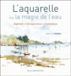 L'aquarelle ou la magie de l'eau&nbsp;-&nbsp;J.L. Guillain