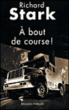 A bout de course&nbsp;-&nbsp;Richard Stark