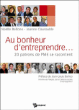 Au bonheur d'entreprendre, 20 patrons de PME se racontent&nbsp;-&nbsp;Noelle Bellone, Jeanne Courouble