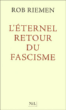 L'éternel retour du fascisme&nbsp;-&nbsp;Rob Riemen