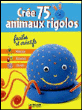 Crée 75 animaux rigolos&nbsp;-&nbsp;Collectif