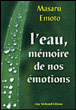 L'eau, mémoire de nos émotions&nbsp;-&nbsp;Masaru Emoto