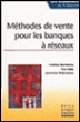 Méthodes de vente pour les banques à réseaux&nbsp;-&nbsp;C. Barthelemy, Y. Catho, J. Maisonneuve