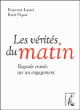 Les vérités du matin : regards croisés sur un engagement&nbsp;-&nbsp;Francette Lazard, René Piquet