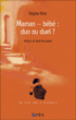 Maman bébé, duo ou duel ?&nbsp;-&nbsp;Régine Prat