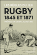 Les premières règles du rugby, 1845&nbsp;-&nbsp;Collectif
