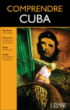 Comprendre Cuba&nbsp;-&nbsp;Hector Lemieux