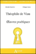 Théophile de Viau, Oeuvres poétiques&nbsp;-&nbsp;Michèle Rosellini, Frédéric Briot