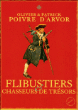 Flibustiers et chasseurs de trésors&nbsp;-&nbsp;Olivier Poivre d'Arvor, Patrick Poivre d'Arvor