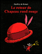 Le retour de Chapeau rond rouge&nbsp;-&nbsp;Geoffroy de Pennart