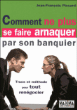 Comment ne plus se faire arnaquer par son banquier&nbsp;-&nbsp;Jean-François Pissard