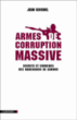 Armes de corruption massive&nbsp;-&nbsp;Jean Guisnel
