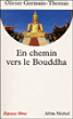 En chemin vers le Bouddha&nbsp;-&nbsp;Olivier Germain-Thomas
