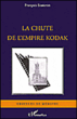 La chute de l'empire Kodak&nbsp;-&nbsp;François Sauteron