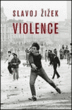Violence&nbsp;-&nbsp;Slavoj Zizek