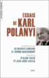 Essais de Karl Polanyi&nbsp;-&nbsp;Karl Polanyi