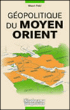 Géopolitique du Moyen-Orient&nbsp;-&nbsp;M. Feki
