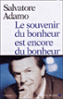 Le souvenir du bonheur est encore du bonheur&nbsp;-&nbsp;Salvatore Adamo