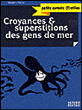 Croyances et superstitions des gens de mer&nbsp;-&nbsp;Béatrice Bottet