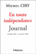 En toute indépendance, journal 29 juillet 2002-9 septembre 2003&nbsp;-&nbsp;Michel Ciry
