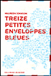 Treize petites enveloppes bleues