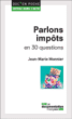 Parlons impôts en 30 questions&nbsp;-&nbsp;Collectif