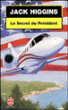 Le secret du président&nbsp;-&nbsp;Jack Higgins