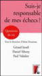 Suis-je coupable de mes échecs ?&nbsp;-&nbsp;Lytta Basset, Daniel Sibony, Paul Valadier