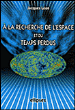 A la recherche de l'espace et du temps perdu&nbsp;-&nbsp;J. Leon