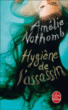 Hygiène de l'assassin&nbsp;-&nbsp;Amélie Nothomb