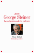 Avec George Steiner : les chemins de la culture&nbsp;-&nbsp;Florence Fabre, Pierre Maréchaux