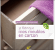 Je fabrique mes meubles en carton&nbsp;-&nbsp;Françoise Manceau-Guilhermond