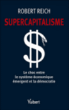 Supercapitalisme&nbsp;-&nbsp;Robert Reich