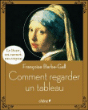 Comment regarder un tableau&nbsp;-&nbsp;Françoise Barbe-Gall