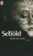 Noir de lune&nbsp;-&nbsp;Alice Sebold