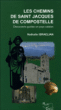 Les chemins de Saint Jacques de Compostelle&nbsp;-&nbsp;Nathalie Israelian