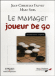 Le manager joueur de Go&nbsp;-&nbsp;J.C. Fauvet