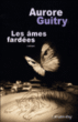 Les âmes fardées&nbsp;-&nbsp;Aurore Guitry