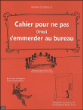 Cahier pour ne plus trop s'ennuyer au bureau&nbsp;-&nbsp;Staffan Gnosspelius