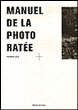 Le manuel de la photo ratée&nbsp;-&nbsp;Thomas Lelu