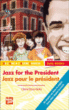 Jazz for the President /  Jazz pour le Président&nbsp;-&nbsp;Claire Davy-Galix