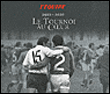 Au coeur du tournoi 1910-2010&nbsp;-&nbsp;Collectif