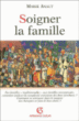 Soigner la famille&nbsp;-&nbsp;M. Anaut