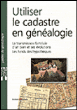 Utiliser le cadastre en généalogie&nbsp;-&nbsp;Marie-Odile Mergnac