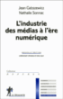 L'industrie des médias à l'ère numérique&nbsp;-&nbsp;Jean Jaskold Gabszewicz, Nathalie Sonnac