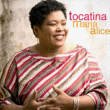 Maria Alice&nbsp;-&nbsp;Tocatina