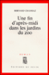 Une fin d'après-midi dans les jardins du zoo&nbsp;-&nbsp;Bernard Chambaz