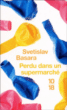 Perdu dans un supermarché&nbsp;-&nbsp;Svetislav Basara