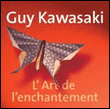 L'art de l'enchantement&nbsp;-&nbsp;Guy Kawasaki